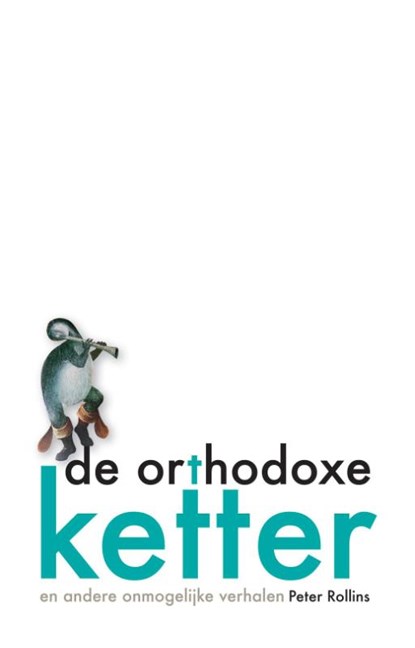 De orthodoxe ketter en andere onmogelijke verhalen, Peter Rollins - Paperback - 9789492183279