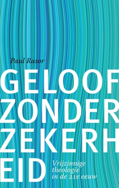 Geloof zonder zekerheid, Paul Rasor - Paperback - 9789492183323