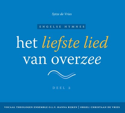 Het liefste lied van overzee Deel 2, Sytze de Vries - AVM - 9789492183552