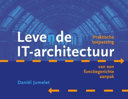 Levende IT-architectuur, Daniël Jumelet - Gebonden - 9789492190413