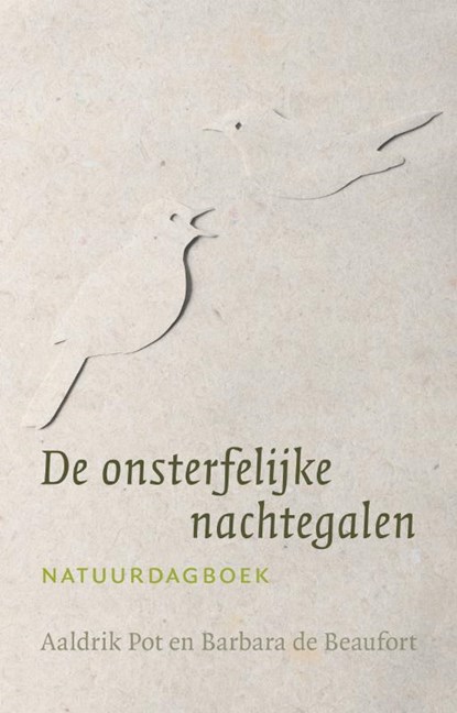 De onsterfelijke nachtegalen, Aaldrik Pot ; Barbara de Beaufort - Paperback - 9789492190451