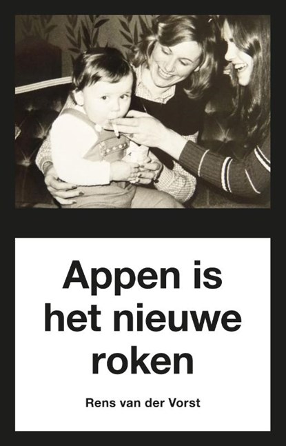 Appen is het nieuwe roken, Rens van der Vorst - Paperback - 9789492190673