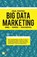 Big data marketing, Paul Postma - Paperback - 9789492196200