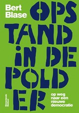 Opstand in de polder - Bert Blase - 9789492196507