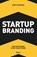 Startup Branding, Andy Mosmans - Paperback - 9789492196996