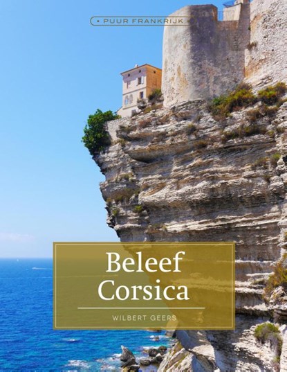 Beleef Corsica, Wilbert Geers - Paperback - 9789492199331