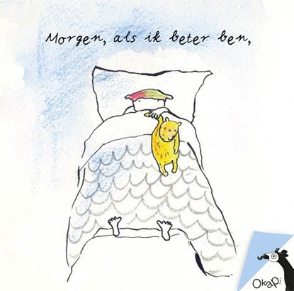 Morgen, als ik beter ben, Floortje Schoevaart ; Sandra de Weijze - Paperback - 9789492206008