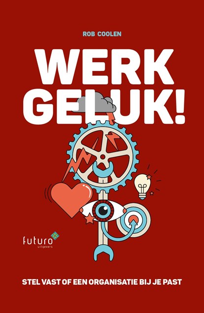 Werkgeluk!, Rob Coolen - Ebook - 9789492221032