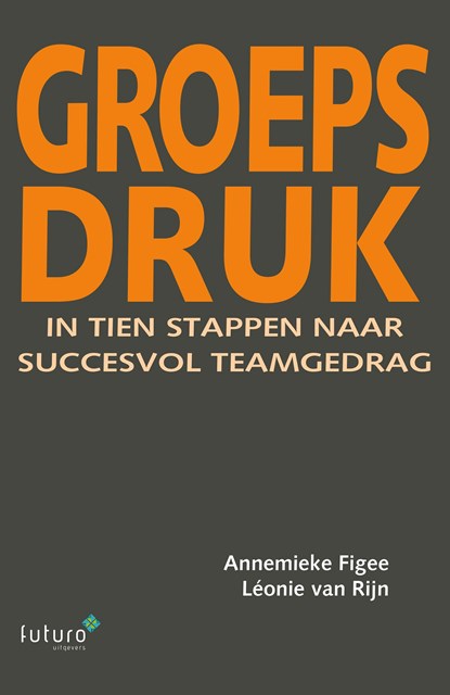 Groepsdruk, Annemieke Figee ; Léonie van Rijn - Ebook - 9789492221056