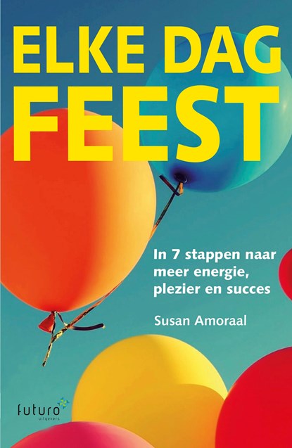 Elke dag feest, Susan Amoraal - Ebook - 9789492221087