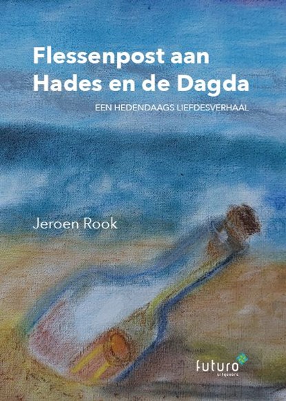 Flessenpost aan Hades en de Dagda, Jeroen Rook - Paperback - 9789492221124