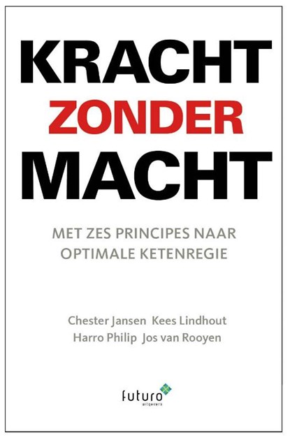 Kracht zonder macht, Kees Lindhout ; Chester Jansen ; Jos Van Rooyen ; Harro Philip - Paperback - 9789492221148
