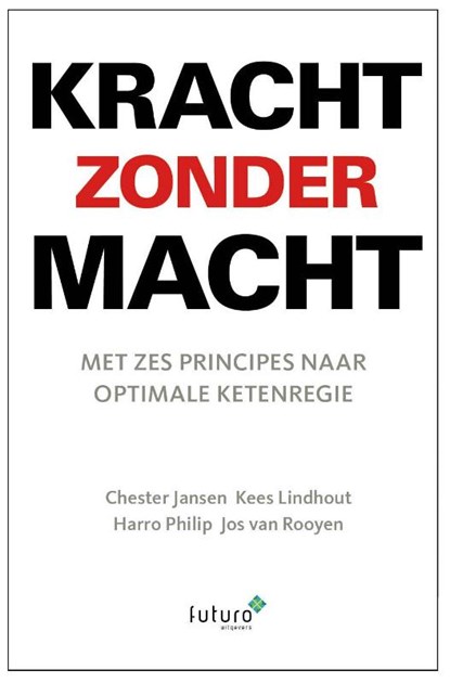 Kracht zonder macht, Kees Lindhout ; Chester Jansen ; Jos Van Rooyen ; Harro Philip - Paperback - 9789492221148