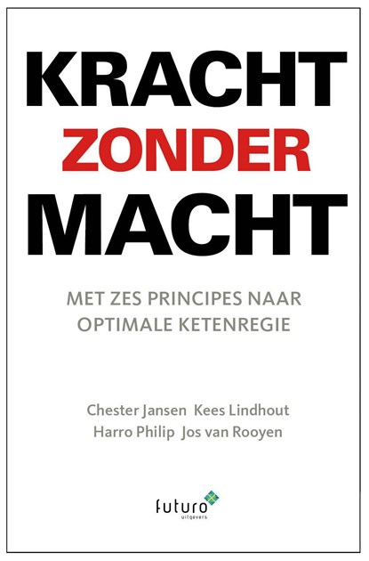 Kracht zonder macht, Chester Jansen ; Kees Lindhout ; Harro Philip ; Jos Van Rooyen - Ebook - 9789492221155