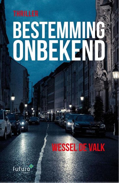 Bestemming onbekend, Wessel de Valk - Paperback - 9789492221681