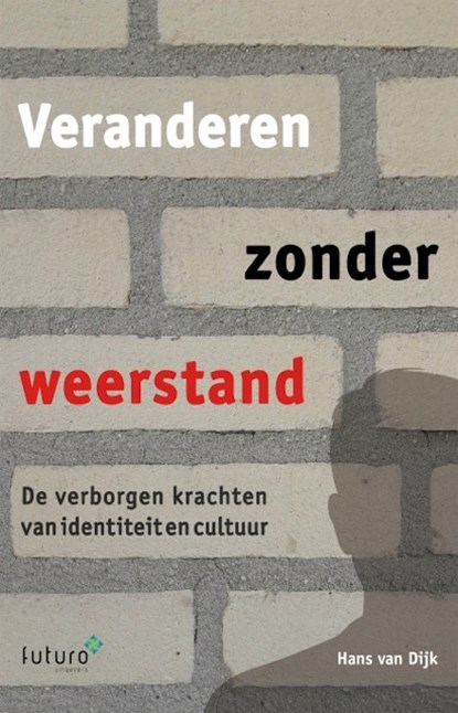 Veranderen zonder weerstand, Hans Van Dijk - Paperback - 9789492221735