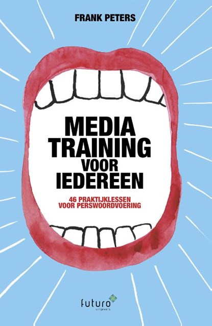 Mediatraining voor iedereen, Frank Peters - Paperback - 9789492221766