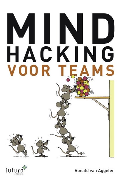 Mindhacking voor teams, Ronald van Aggelen - Paperback - 9789492221872