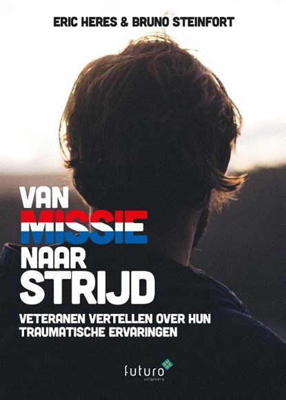Van missie naar strijd, Eric Heres ; Bruno Steinfort - Paperback - 9789492221957