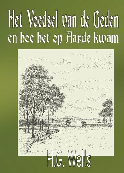 Het voedsel van de goden en hoe het op aarde kwam, Herbert George Wells - Paperback - 9789492228253