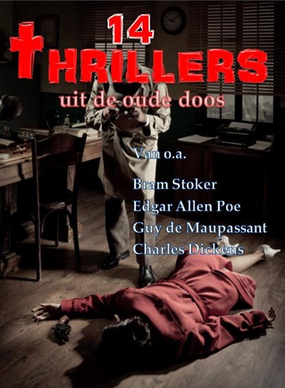 14 Thrillers uit de oude doos, Edgar Allen Poe ; Charles Dickens ; Guy de Maupassant ; Bram Stoker - Paperback - 9789492228390