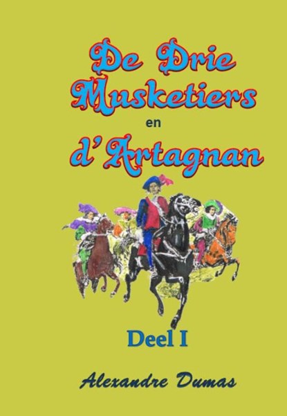 De Drie Musketiers en D'Artagnan deel I, Alexandre Dumas - Paperback - 9789492228680