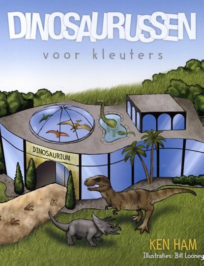 Dinosaurussen voor kleuters, Ken Ham - Gebonden - 9789492234711