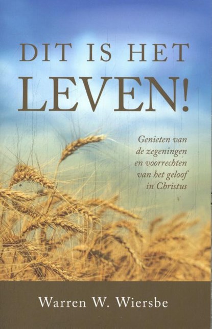 Dit is het leven!, Warren W. Wiersbe - Paperback - 9789492234995