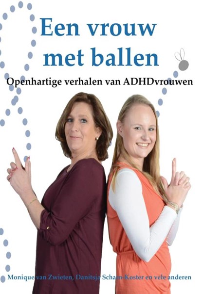 Een vrouw met ballen, Danitsja Scharn-Koster ; Monique van Zwieten - Paperback - 9789492247407