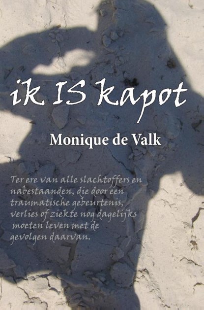 Ik is kapot, Monique de Valk - Paperback - 9789492247445