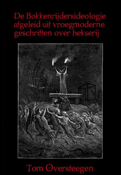 De Bokkenrijdersideologie afgeleid uit vroegmoderne geschriften over hekserij, Tom Oversteegen - Paperback - 9789492247667
