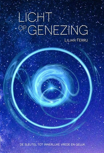 Licht op Genezing, Lilian Ferru - Paperback - 9789492247735