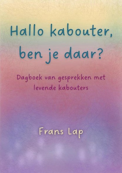 Hallo kabouter, ben je daar?, Frans Lap - Paperback - 9789492247841