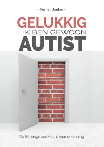 Gelukkig, ik ben gewoon autist, Ferrian Jonker - Paperback - 9789492261052