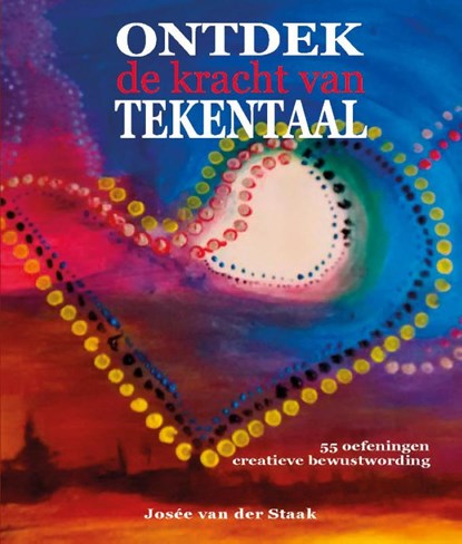 Ontdek de kracht van tekentaal, Josée van der Staak - Gebonden - 9789492261076