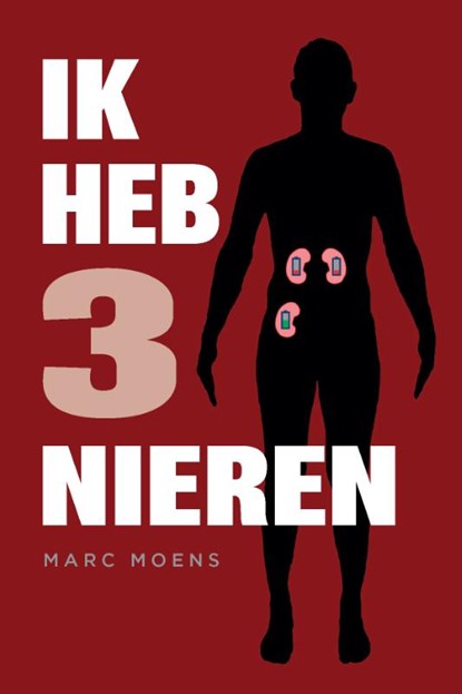 Ik heb drie nieren, Marc Moens - Paperback - 9789492261298