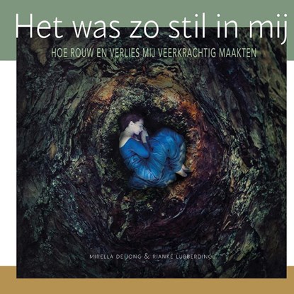 Het was zo stil in mij, Rianke Lubberding ; Mirella de Jong - Gebonden - 9789492261700