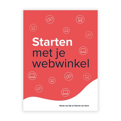 Starten met je webwinkel, Renée van Zijl ; Désirée van Osch - Ebook Adobe PDF - 9789492272157