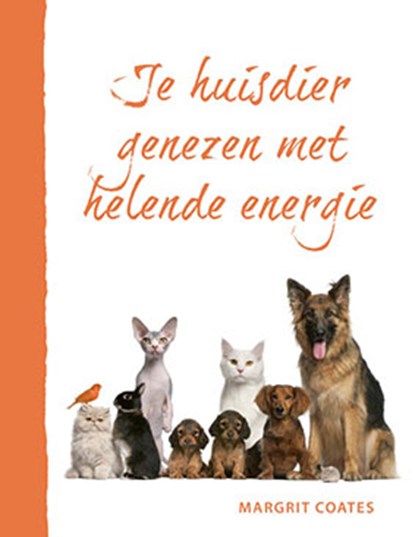 Je huisdier genezen met helende energie, Margrit Coates - Paperback - 9789492284075