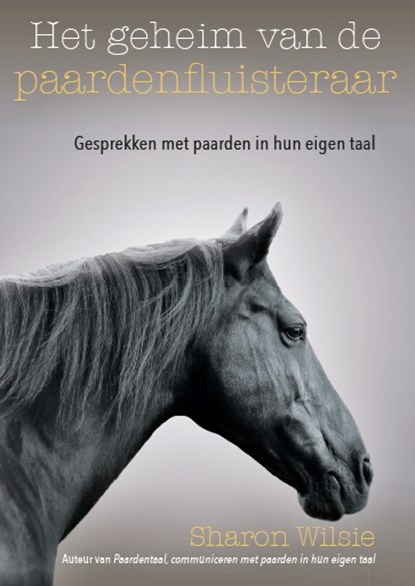 Het geheim van de paardenfluisteraar, Sharon Wilsie - Paperback - 9789492284198