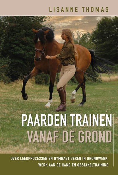 Paarden trainen vanaf de grond, Lisanne Thomas - Gebonden - 9789492284204