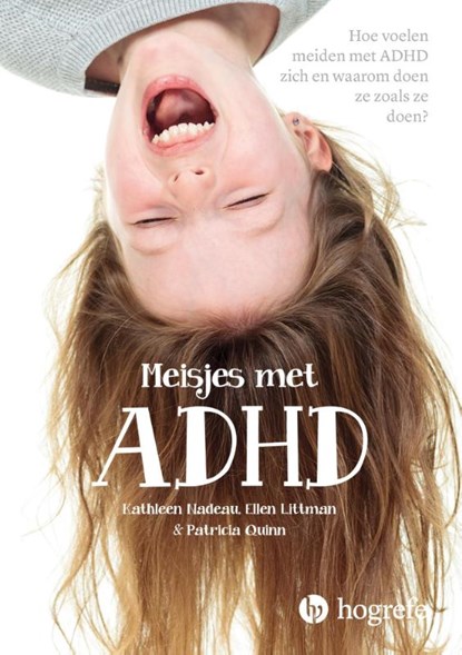 Meisjes met ADHD, Kathleen Nadeau ; Ellen Littman ; Patricia Quinn - Paperback - 9789492297136