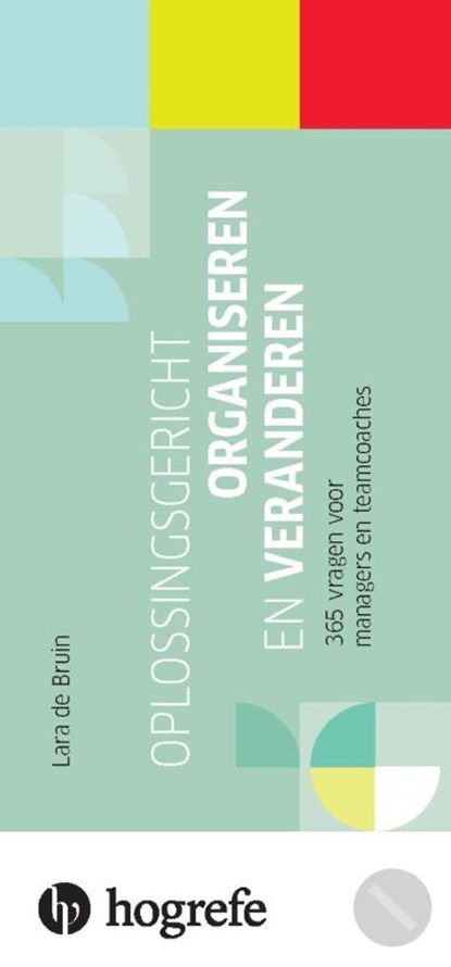 Oplossingsgericht organiseren en veranderen, Lara de Bruin - Paperback - 9789492297150