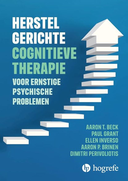 Herstelgerichte cognitieve therapie bij ernstige psychische problemen, Aaron T. Beck ; Paul Grant ; Ellen Inverso ; Aaron P. Brinen - Paperback - 9789492297457