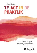 TF-ACT in de praktijk - Russ Harris - 9789492297556