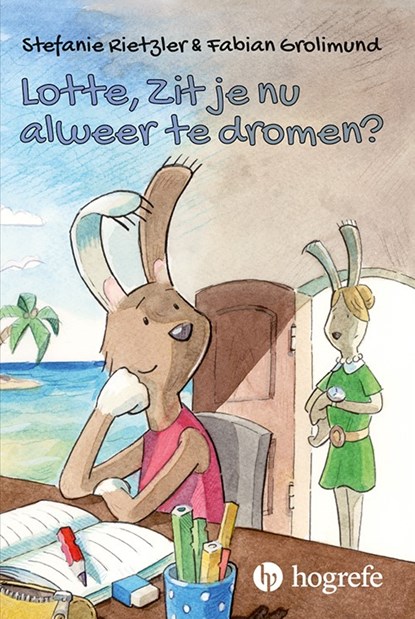 Lotte, zit je nu alweer te dromen?, Stefanie Rietzler ; Fabian Grolimund - Gebonden - 9789492297570