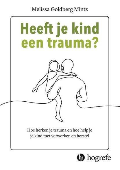 Heeft je kind een trauma?, Melissa Golberg Mintz - Paperback - 9789492297587