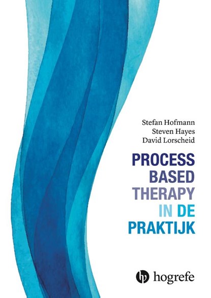 Process-Based Therapy in de praktijk, Stefan Hofmann ; Steven Hayes ; David Lorscheid - Paperback - 9789492297662