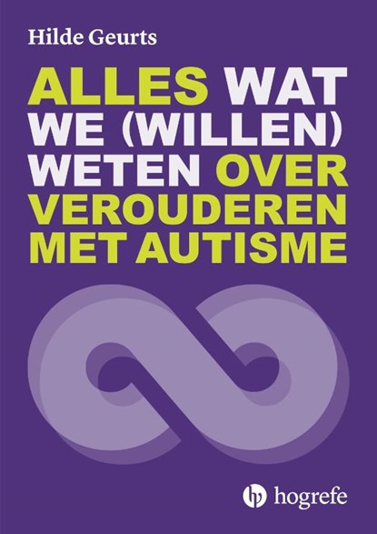Alles wat we (willen) weten over verouderen met autisme, Hilde Geurts - Paperback - 9789492297808