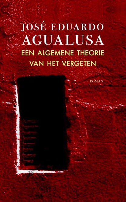 Een algemene theorie van het vergeten, José Eduardo Agualusa - Paperback - 9789492313058